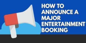How to Announce a Celebrity Booking