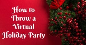 How to Throw a Virtual Holiday Party