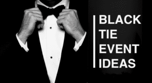 black tie event ideas